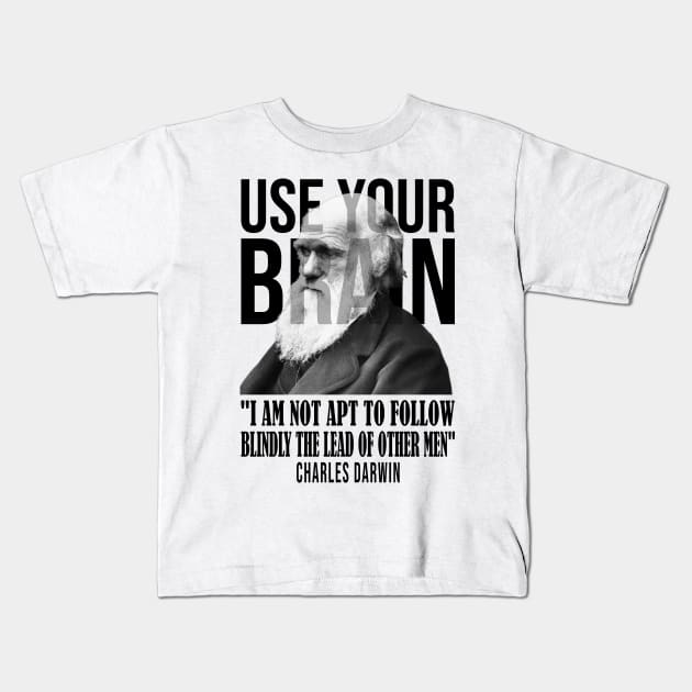 Use your brain - Charles Darwin Kids T-Shirt by UseYourBrain